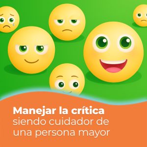 Cómo manejar la crítica siendo cuidador familiar.